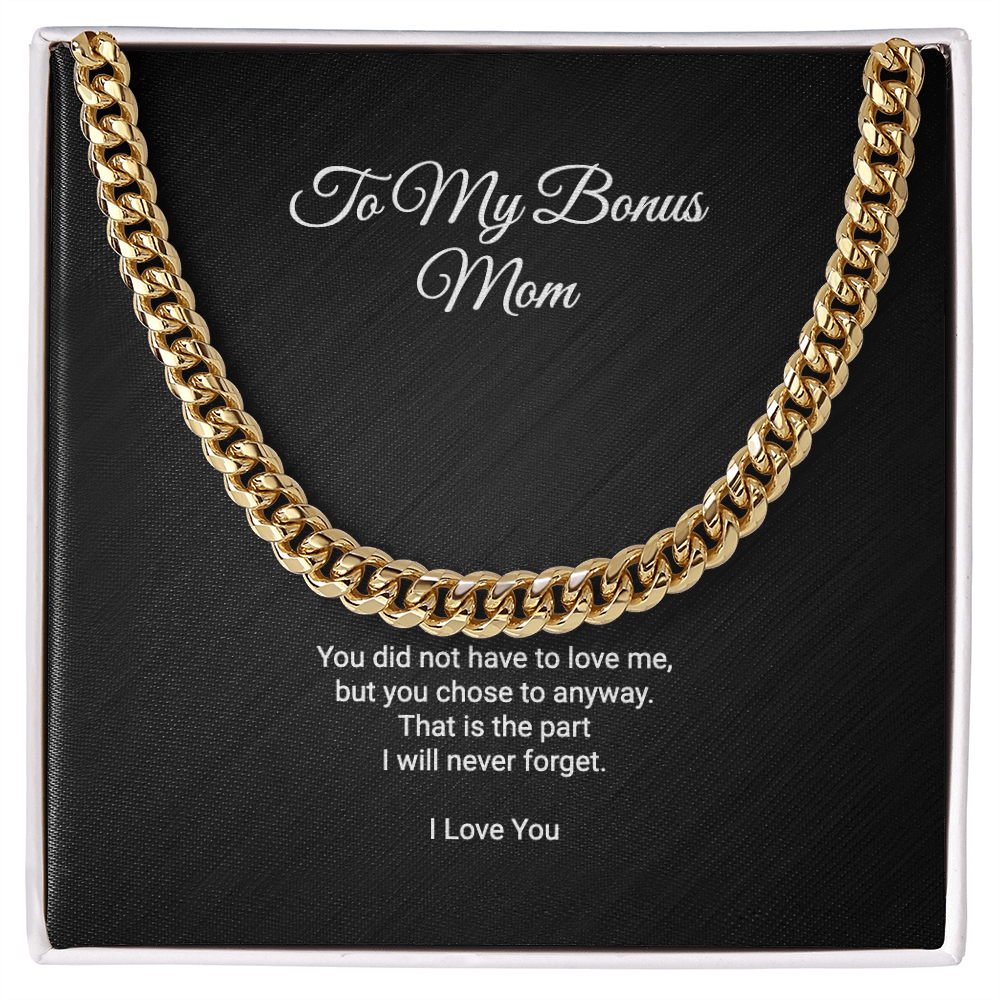 To My Bonus Mom Necklace - You Did Not Have To Love Me But You Chose To Anyway, Cuban Link Chain Gift For Stepmom Step Mom Bonus Mom