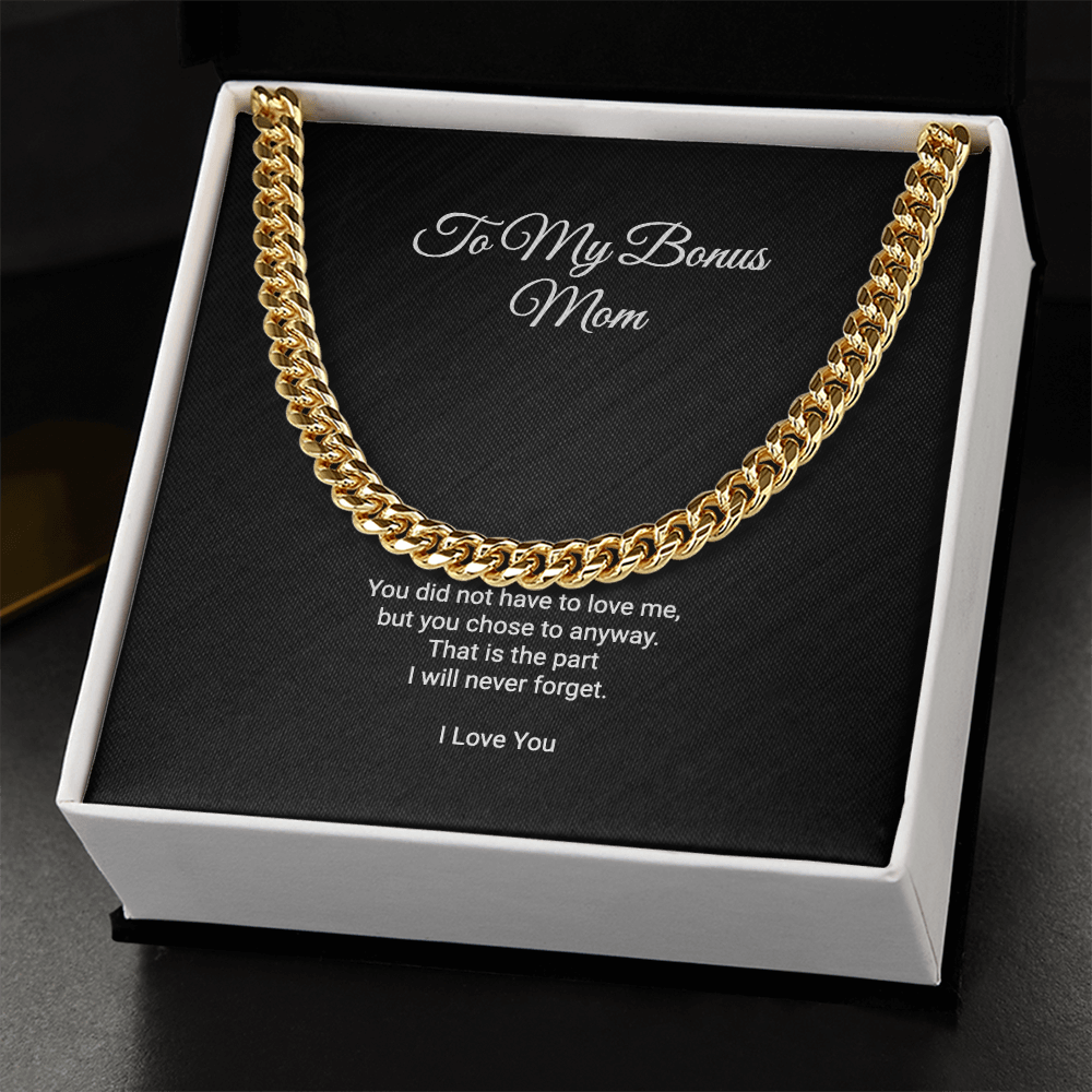 To My Bonus Mom Necklace - You Did Not Have To Love Me But You Chose To Anyway, Cuban Link Chain Gift For Stepmom Step Mom Bonus Mom
