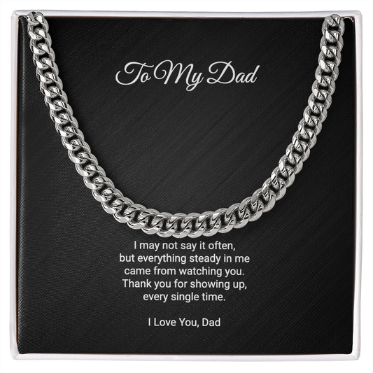 To My Dad Necklace - Everything Steady In Me Came From Watching You, Cuban Link Chain Gift For Dad From Son Or Daughter