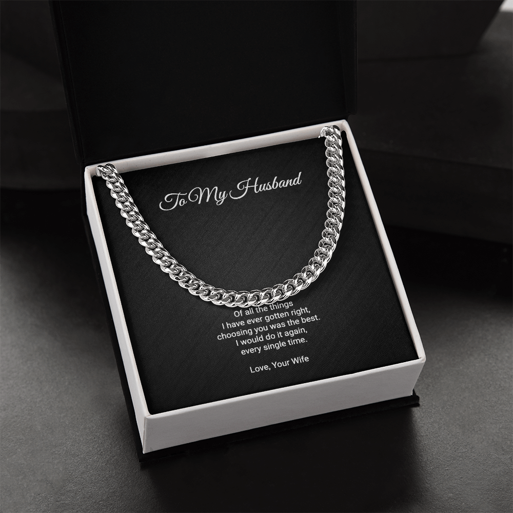 To My Husband Necklace - Choosing You Was The Best Thing I Ever Got Right, Cuban Link Chain Gift For Husband From Wife