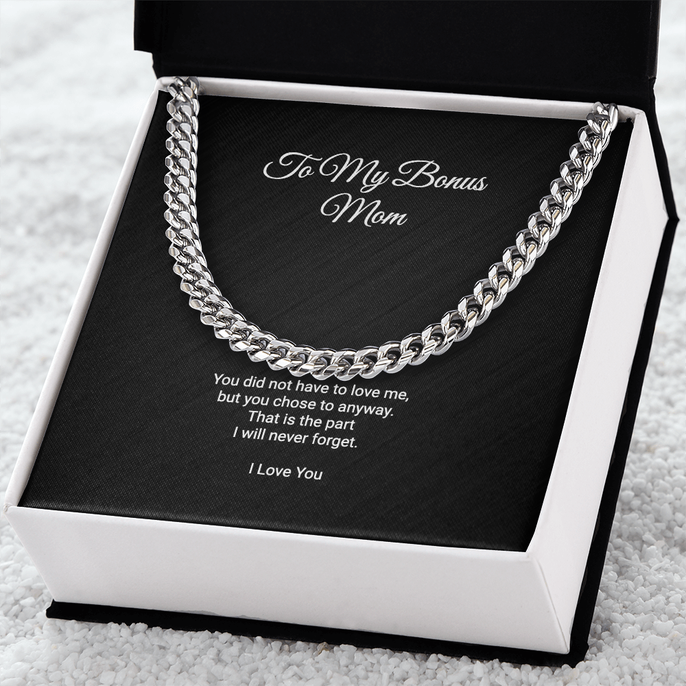 To My Bonus Mom Necklace - You Did Not Have To Love Me But You Chose To Anyway, Cuban Link Chain Gift For Stepmom Step Mom Bonus Mom