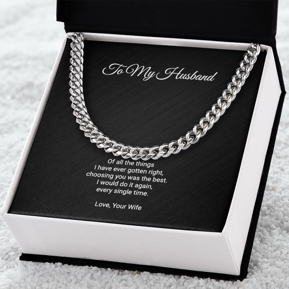To My Husband Necklace - Choosing You Was The Best Thing I Ever Got Right, Cuban Link Chain Gift For Husband From Wife