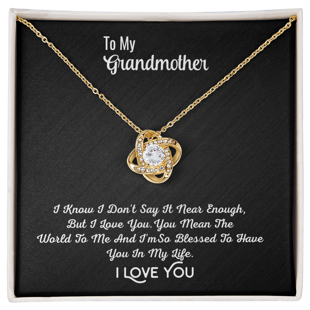 To My Grandma Necklace - I Know I Don't Say It Enough, Love Knot Pendant Gift For Grandmother