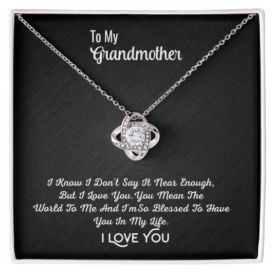 To My Grandma Necklace - I Know I Don't Say It Enough, Love Knot Pendant Gift For Grandmother