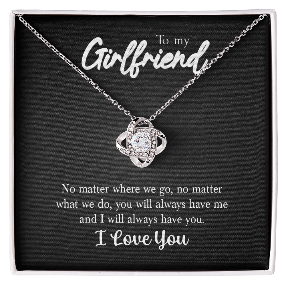 To My Girlfriend Necklace - I Will Always Have You, Love Knot Pendant Romantic Gift For Girlfriend