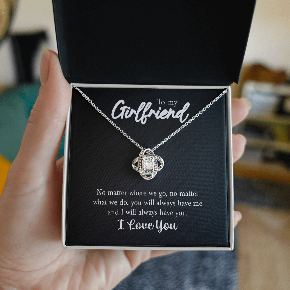 To My Girlfriend Necklace - I Will Always Have You, Love Knot Pendant Romantic Gift For Girlfriend