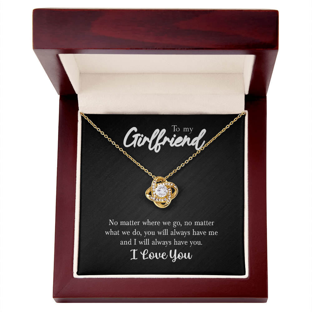 To My Girlfriend Necklace - I Will Always Have You, Love Knot Pendant Romantic Gift For Girlfriend