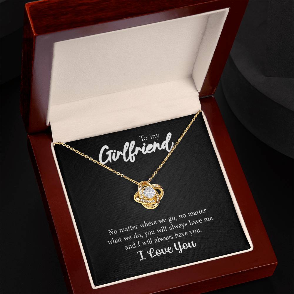 To My Girlfriend Necklace - I Will Always Have You, Love Knot Pendant Romantic Gift For Girlfriend