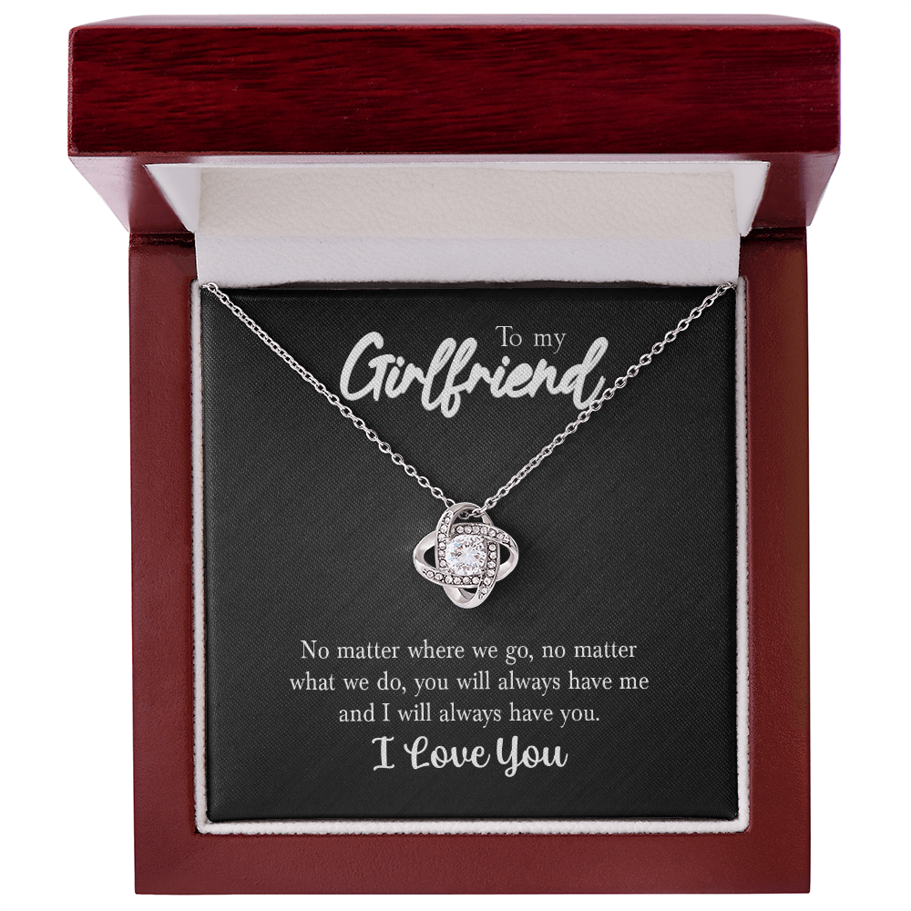 To My Girlfriend Necklace - I Will Always Have You, Love Knot Pendant Romantic Gift For Girlfriend