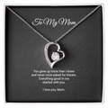 To My Mom Necklace - Everything Good In Me Started With You, Forever Love Heart Pendant Gift